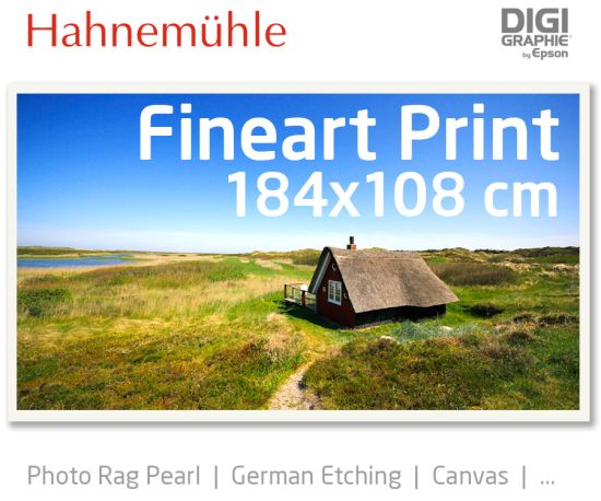 184x108 cm Fineart Druck mit 1440x2880 DPI auf Hahnemühle Fineart-Papieren wie Photo Rag, German Etching, Canvas, Premium Photo Glossy